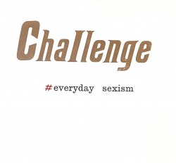 Everyday Sexism Project - Letterpress & Stitch Everyday Sexism Project